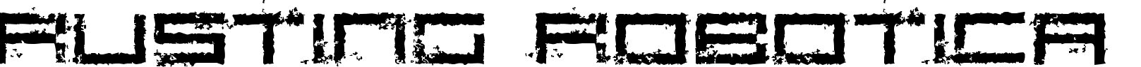 Rusting Robotica