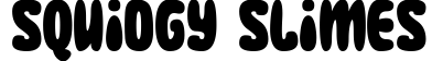 Squidgy Slimes