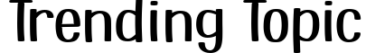 Trending Topic