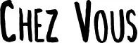 Chez Vous