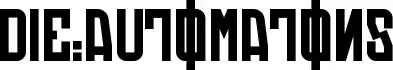 Die:Automatons