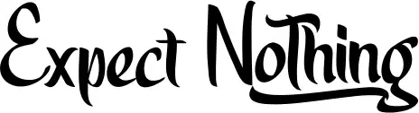 Expect Nothing