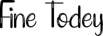 Fine Todey