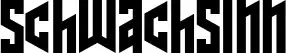 Schwachsinn