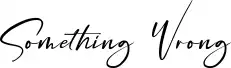 Something Wrong